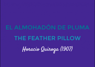 El Almohadón de Pluma/The Feather Pillow: Horacio Quiroga (1907)