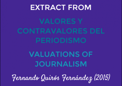 Extract from Valores y Contravalores del Periodismo/Valuations of Journalism: Fernando Quirós Fernández (2015)